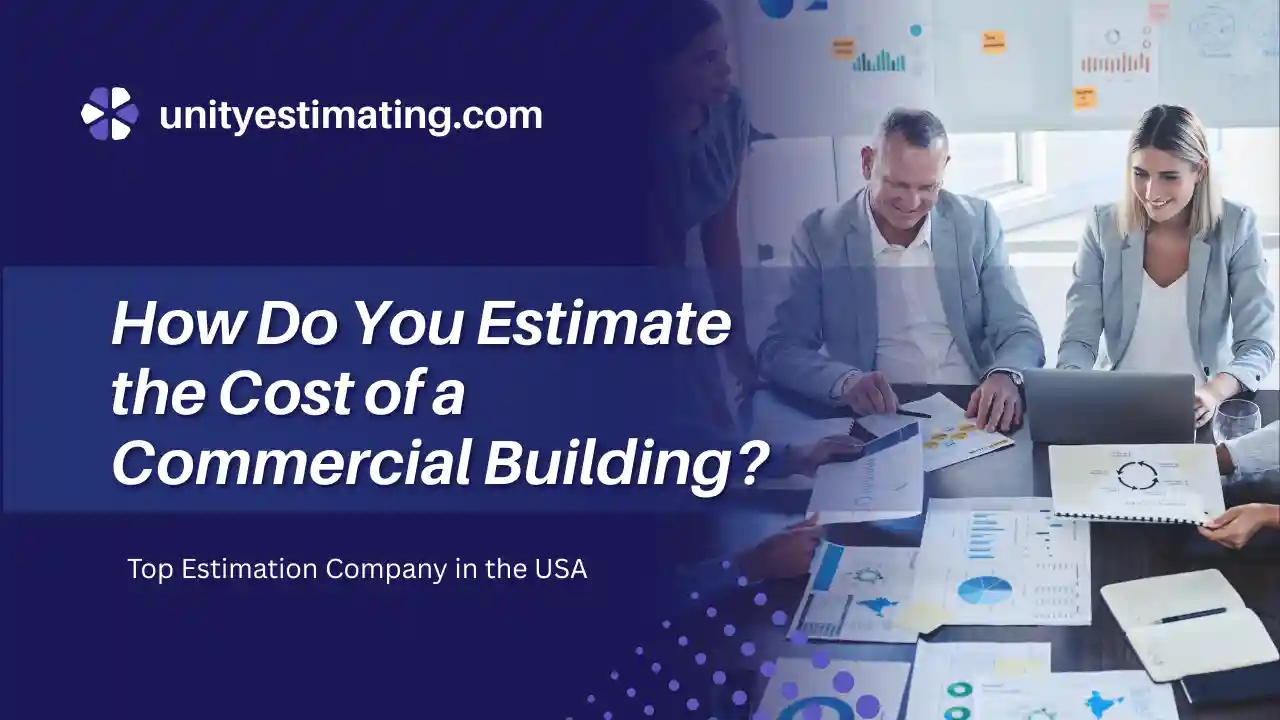 Blog 24 How Do You Estimate the Cost of a Commercial Building?